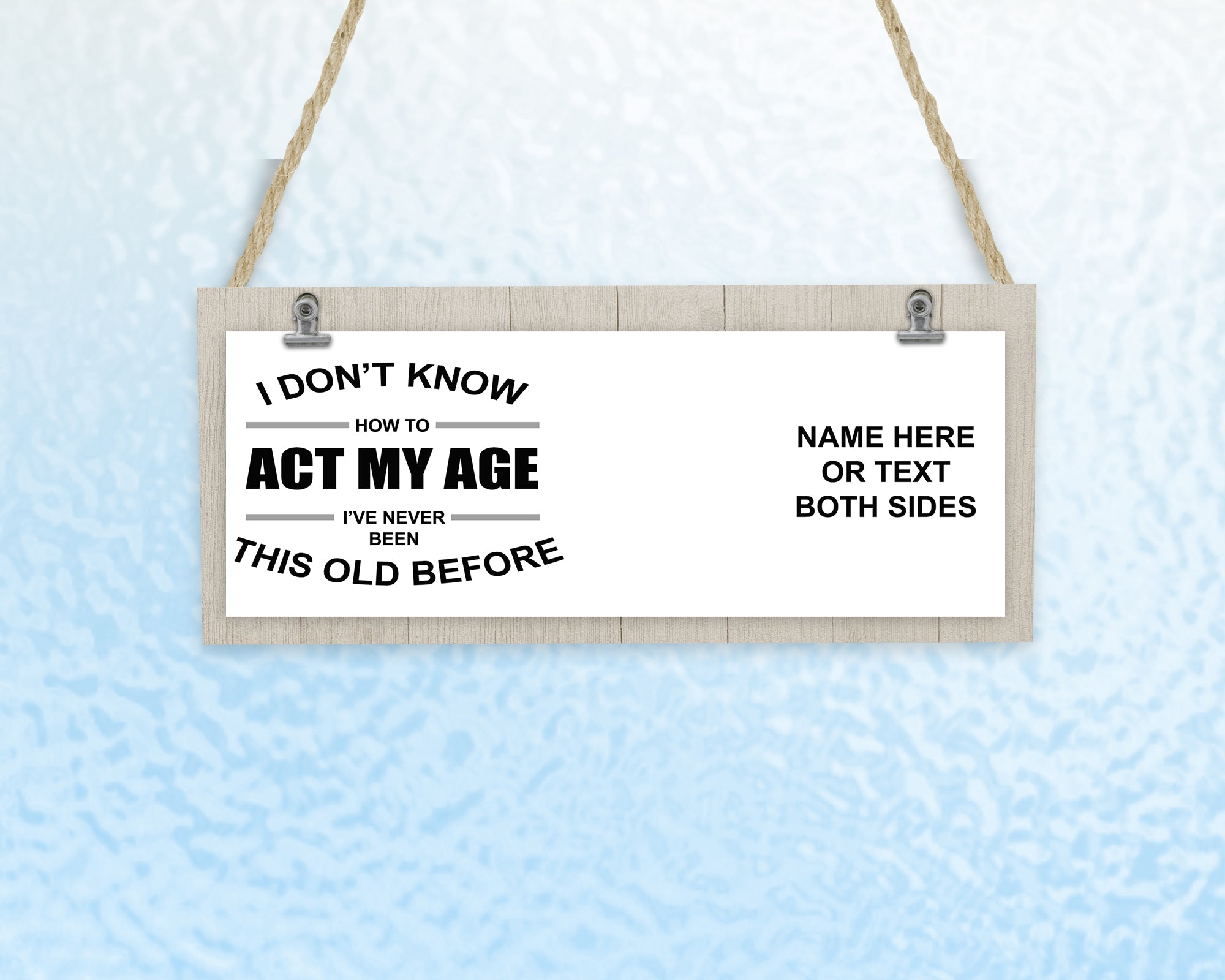 I Don't Know How To Act My Age I've Never Been This Old Before Mug