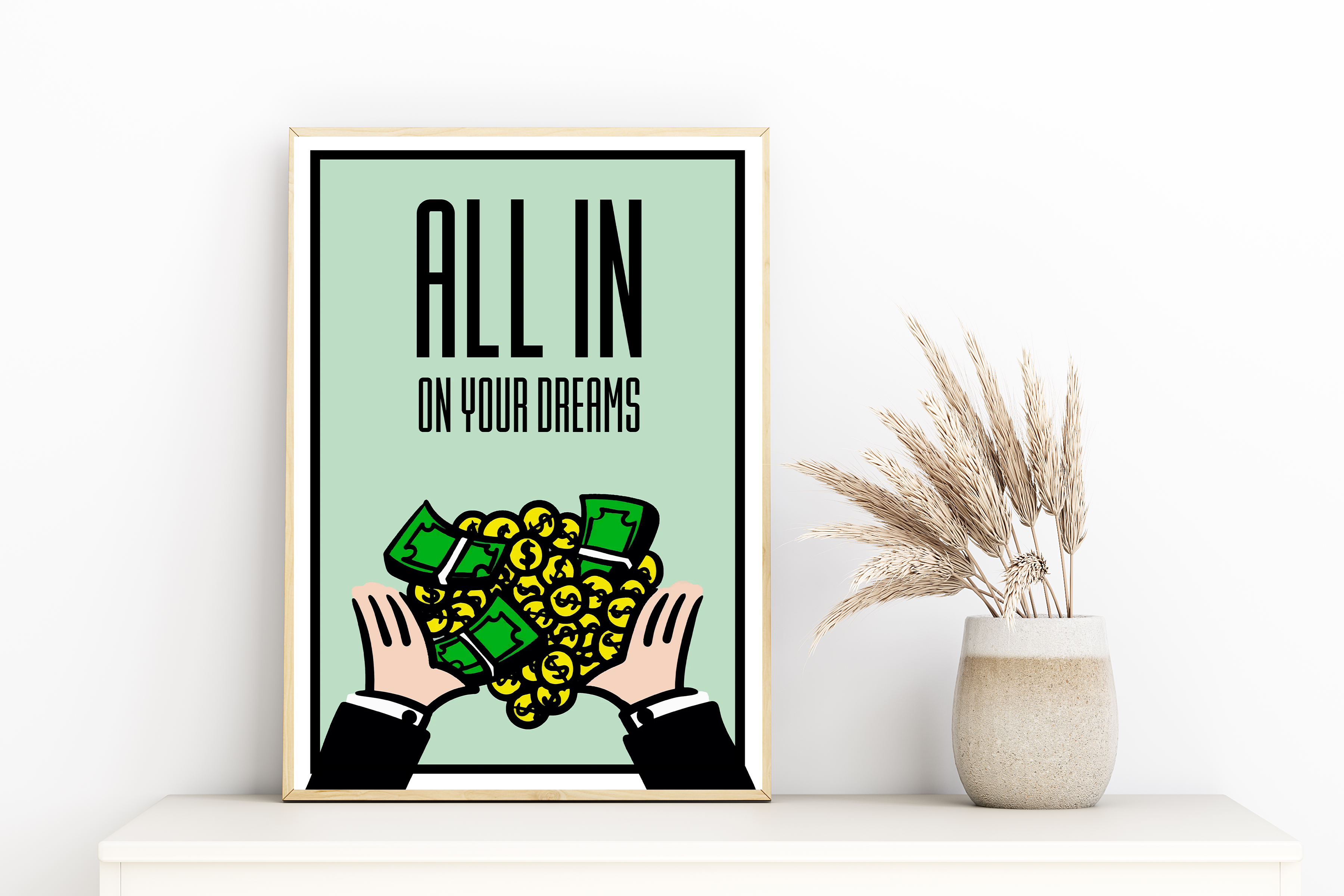 All In On Your Dreams Print