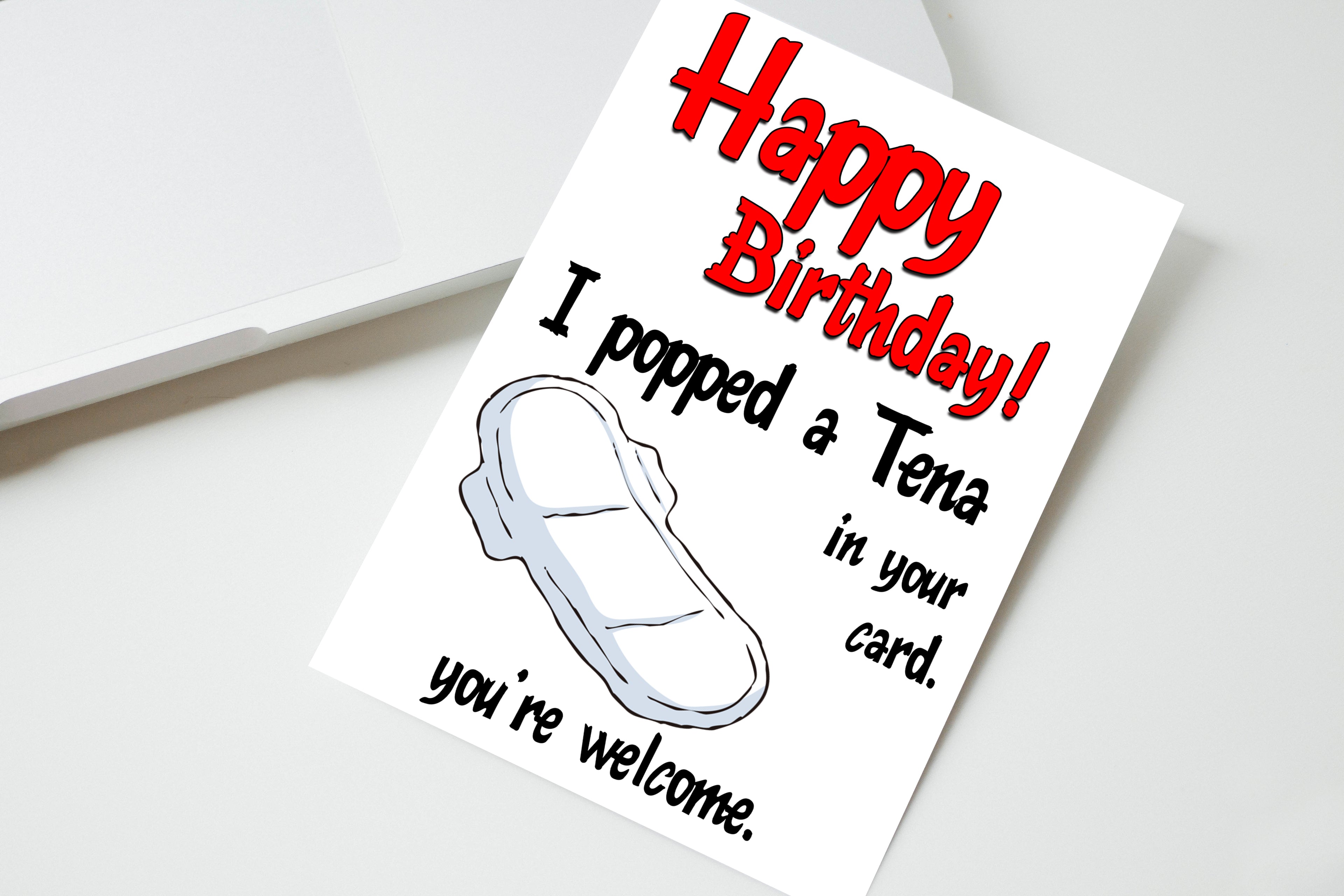 Happy Birthday I Popped A Tena In Your Card
