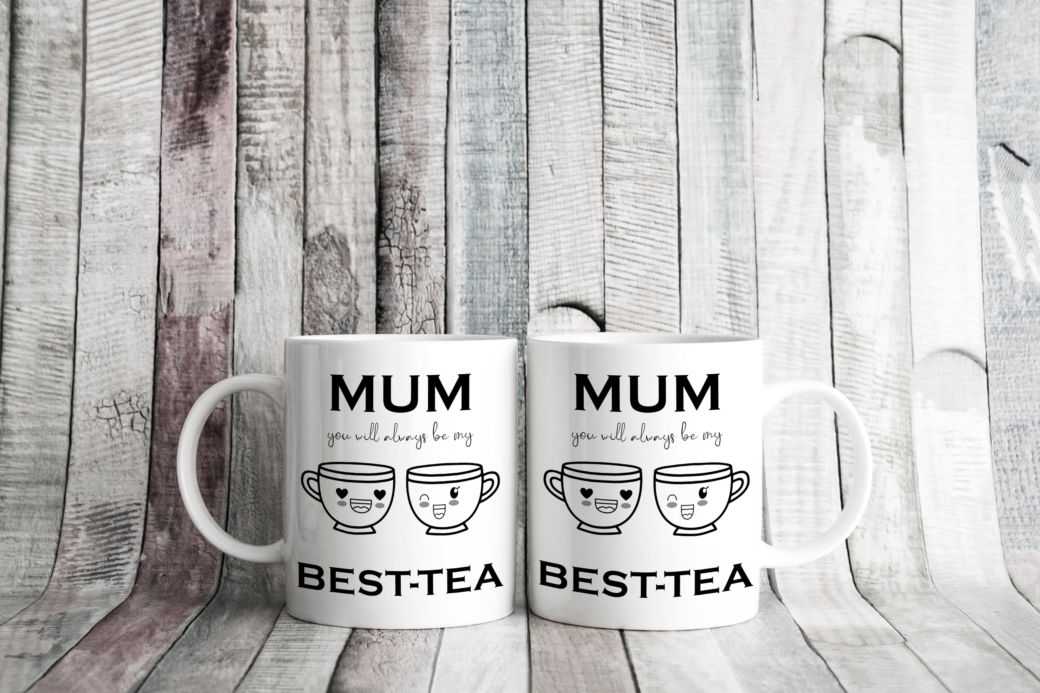 Mum You Will Always Be My Best Tea Mug