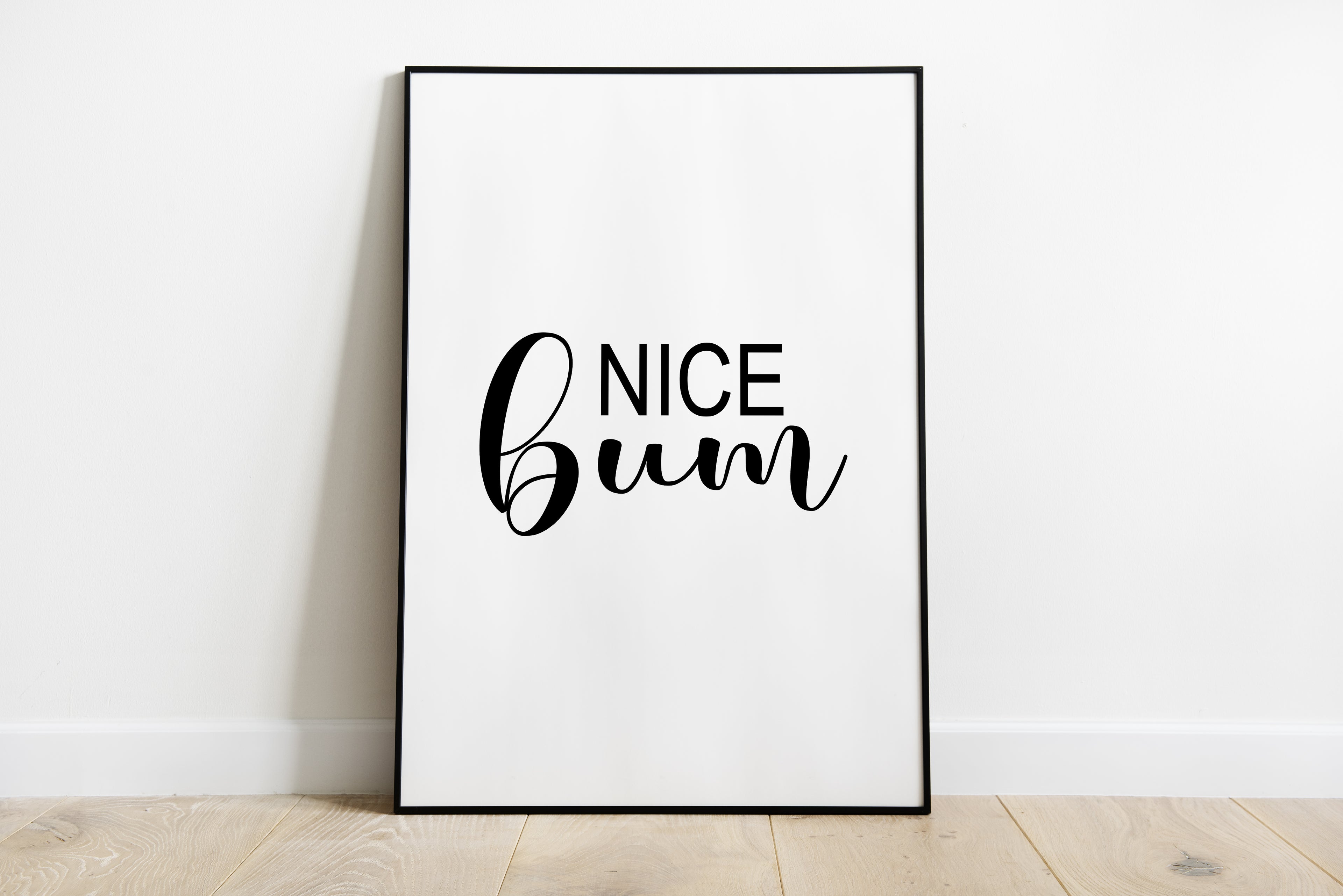 Nice Bum Black & White Print