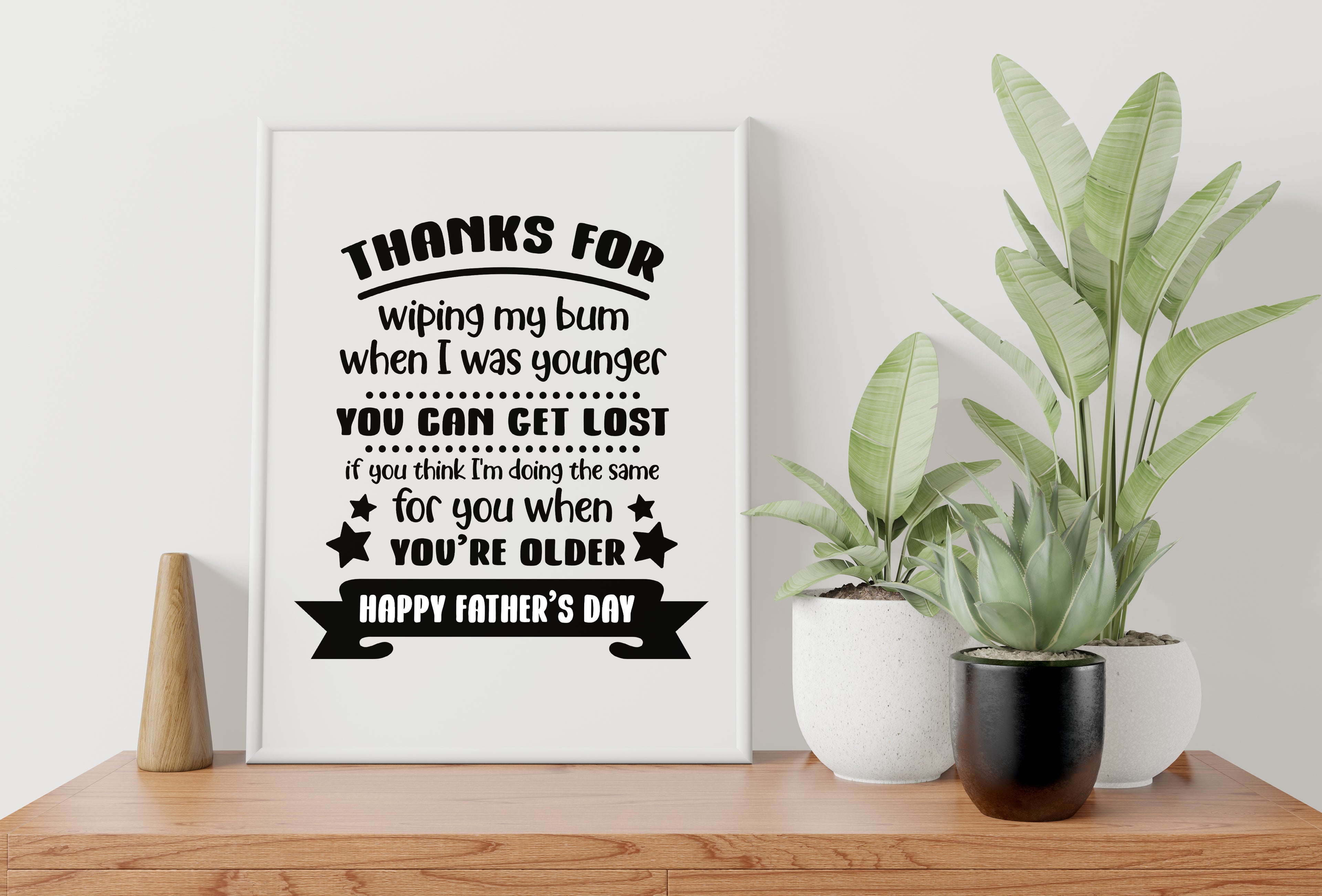 Thanks For Wiping My Bum When I Was Younger Fathers Day Print
