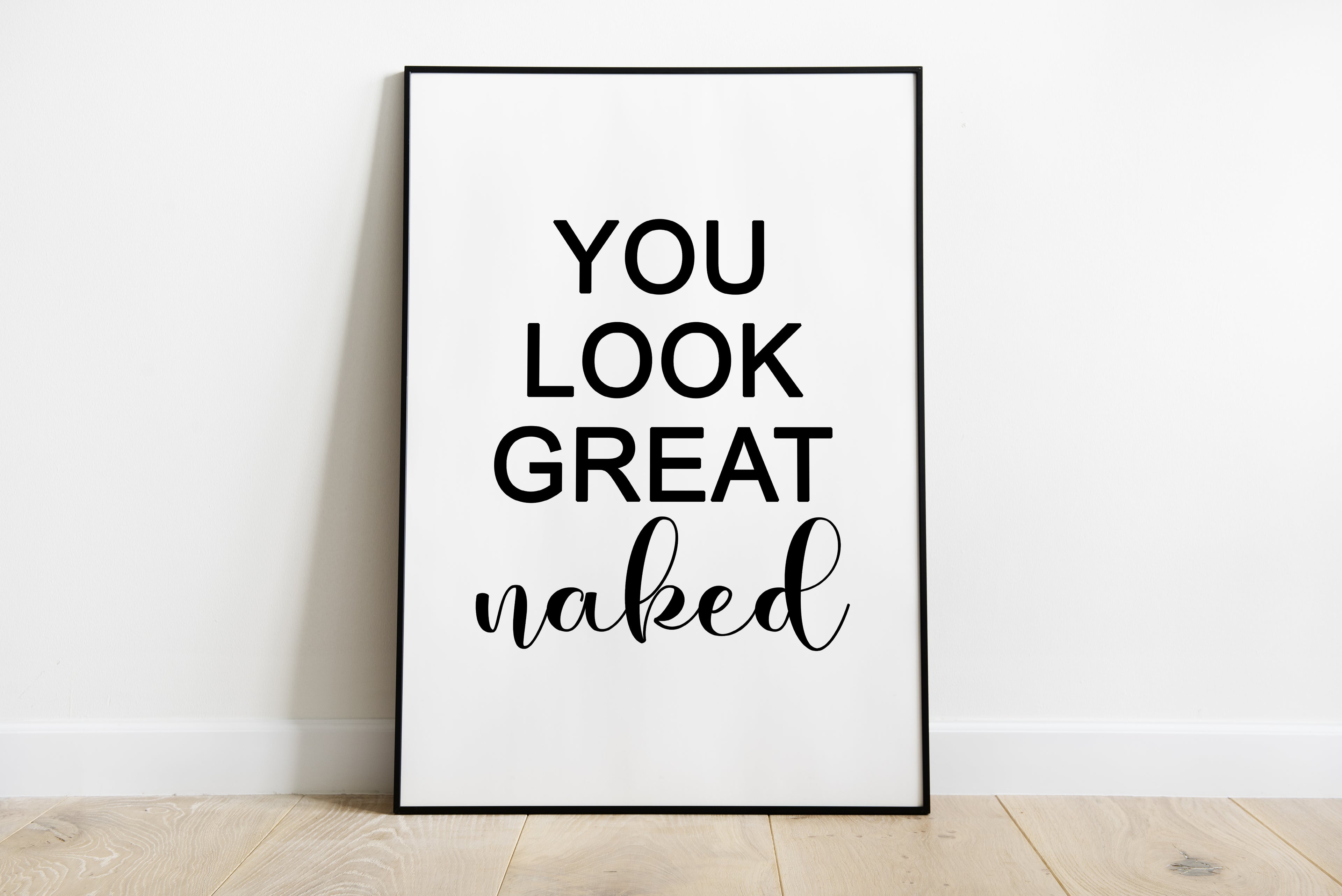 You Look Great Naked Print