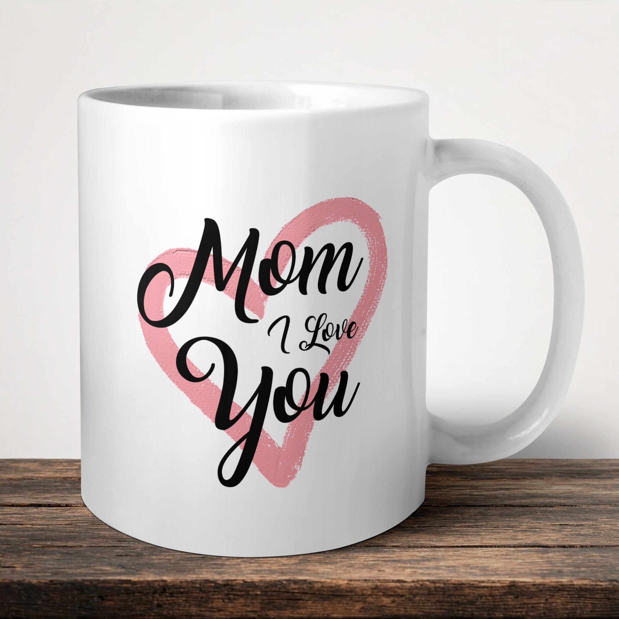 Mom I Love You Mug front view - white ceramic printed mug by Perrys Prints