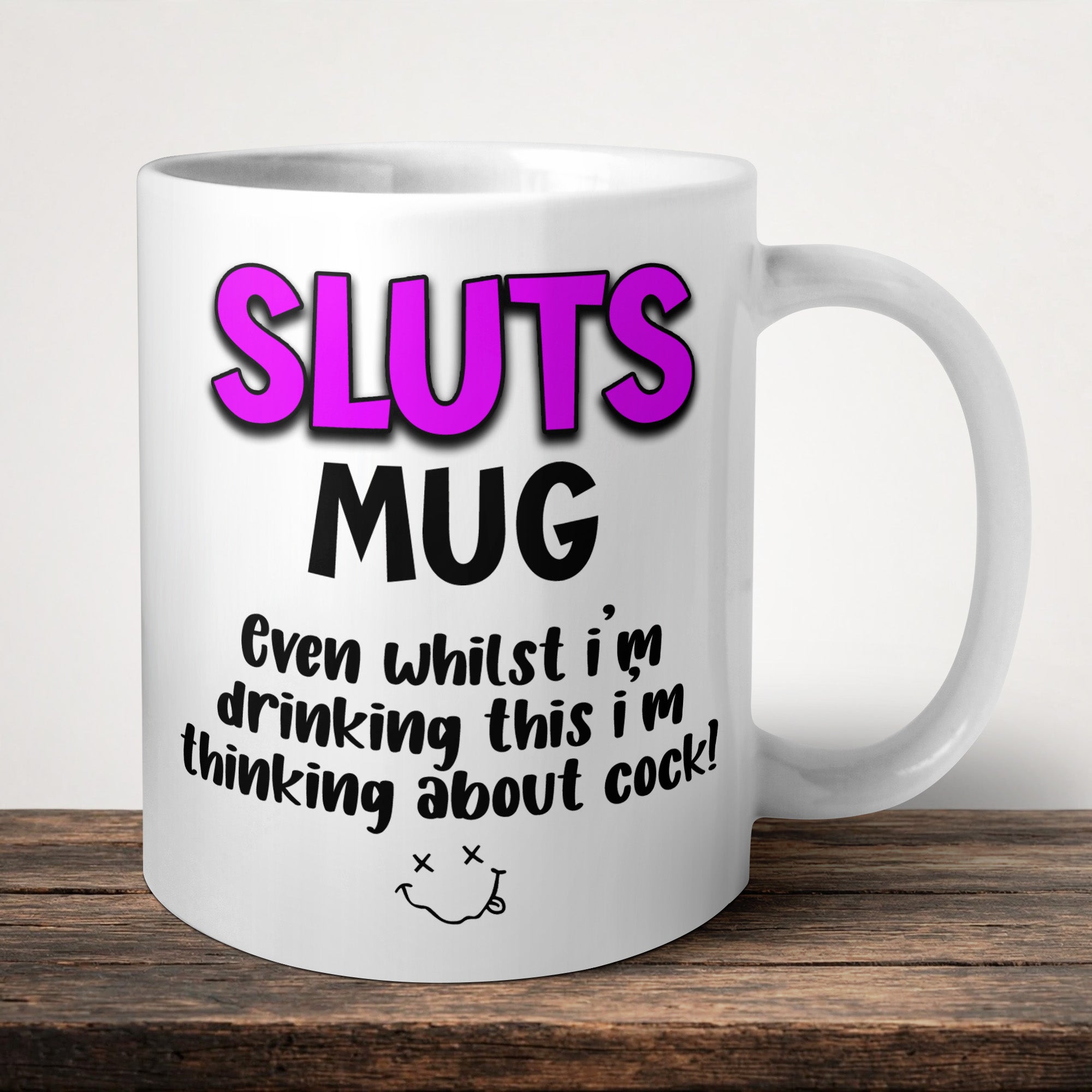 Sluts Mug front view - white ceramic printed mug by Perrys Prints