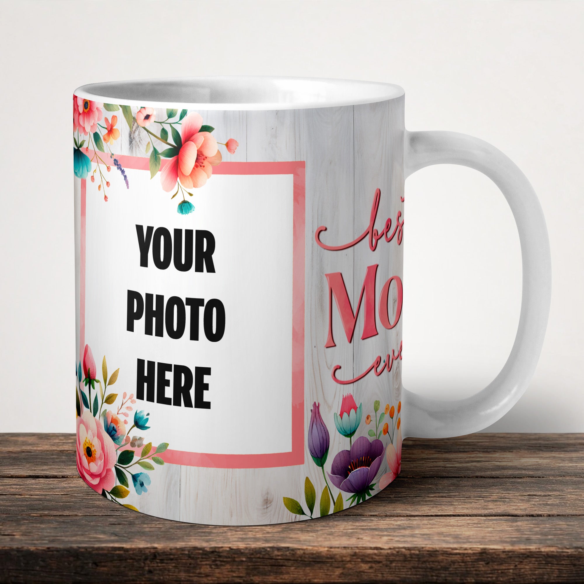 Best Mom Ever Photo Mug front view - white ceramic printed mug by Perrys Prints