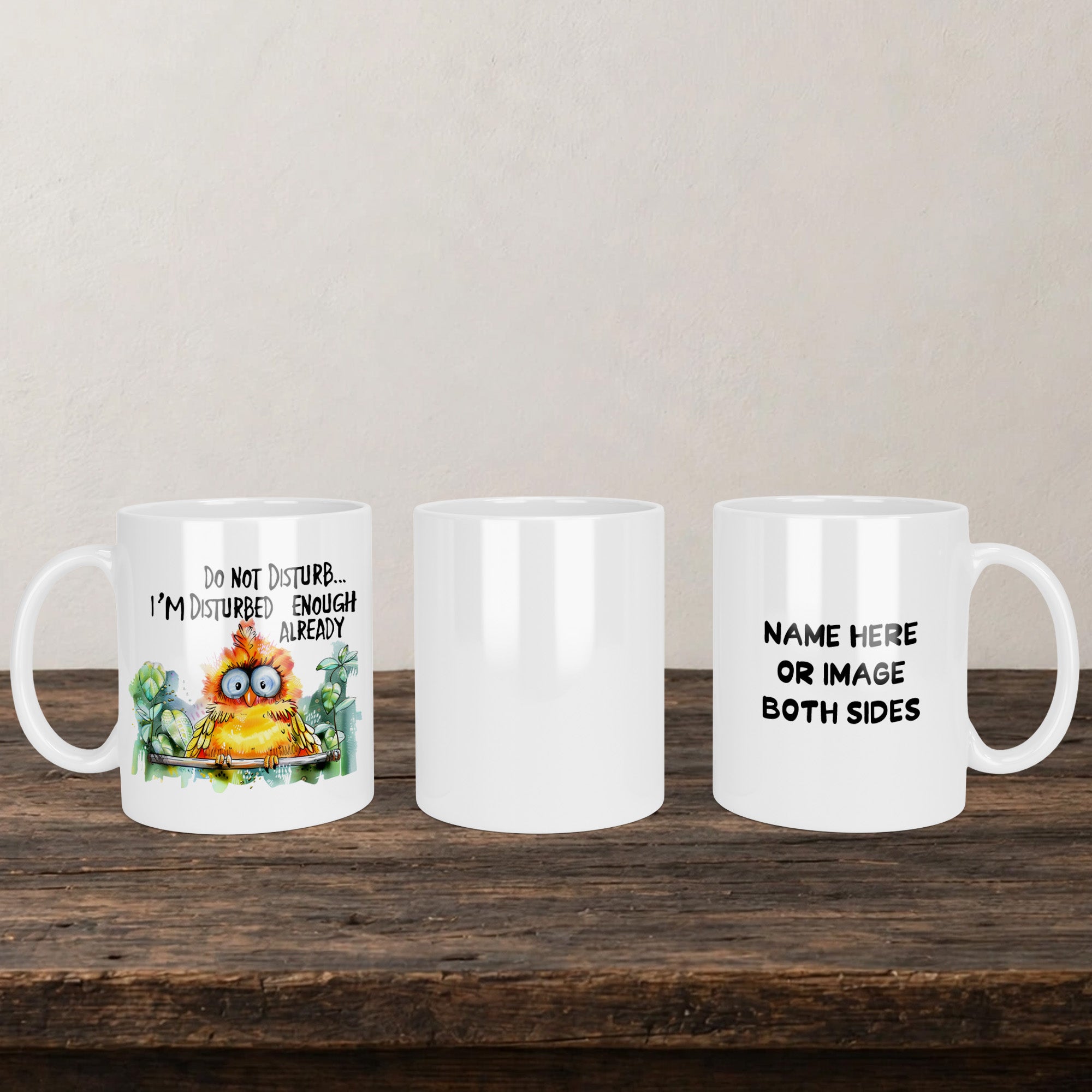 Do Not Disturb I'm Disturbed Enough Already Bird Mug back view - white ceramic printed mug by Perrys Prints
