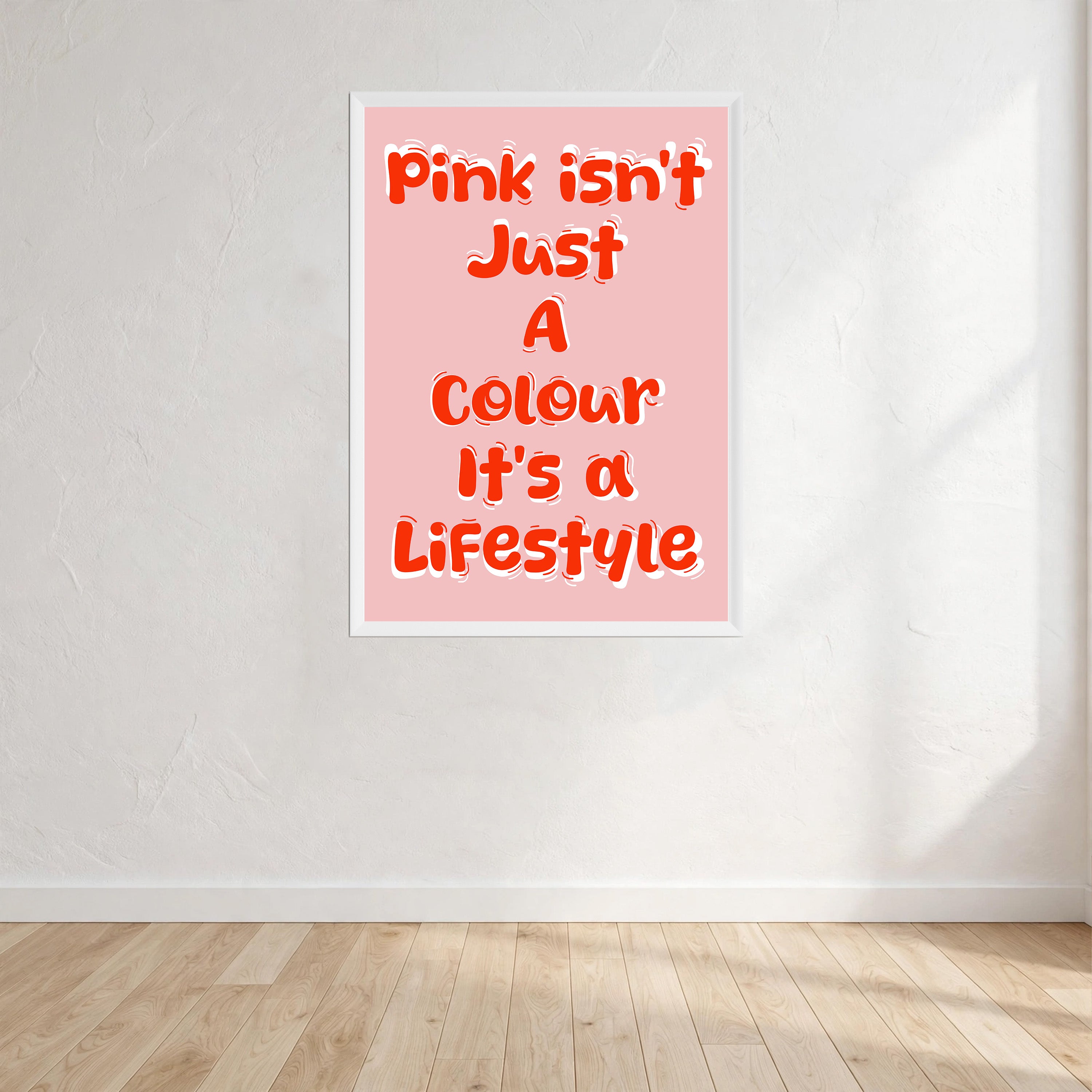 Pink Isn't Just A Colour It's A Lifestyle Print Wall Art Print front view - printed product by Perrys Prints