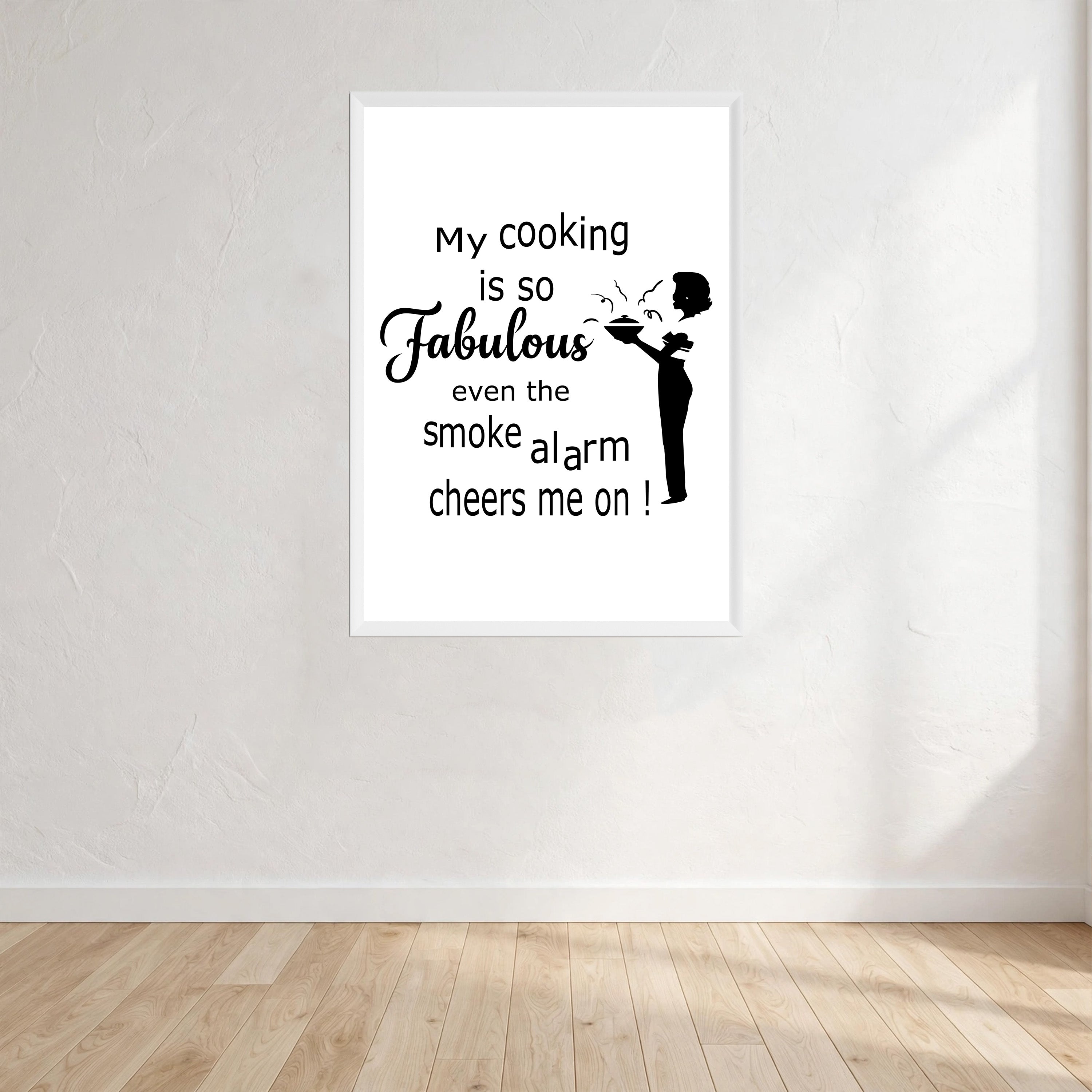 Cooking Is So Fabulous Even The Smoke Alarm Cheers Me On Print Wall Art Print front view - printed product by Perrys Prints