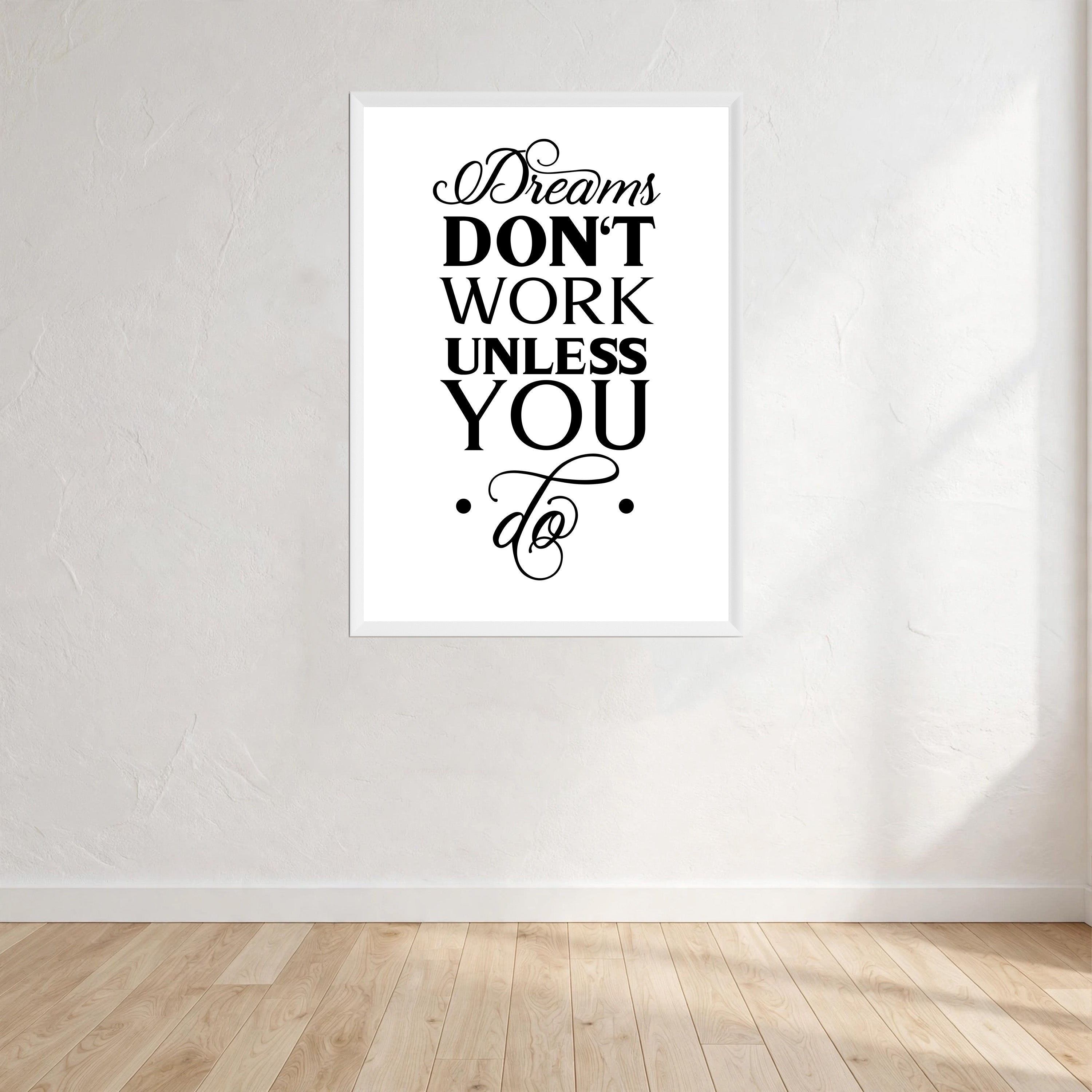 Dreams Don't Work Unless You Do Print Wall Art Print front view - printed product by Perrys Prints