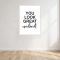 You Look Great Naked Print Wall Art Print front view - printed product by Perrys Prints