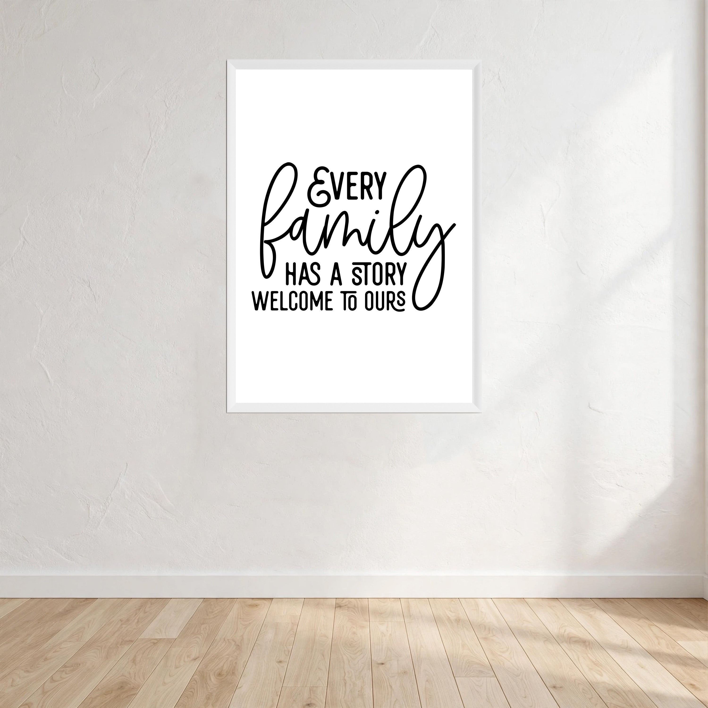 Every Family Has A Story Welcome To Ours Wall Art Print front view - printed product by Perrys Prints