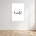Hello Beautiful Wall Art Print front view - printed product by Perrys Prints