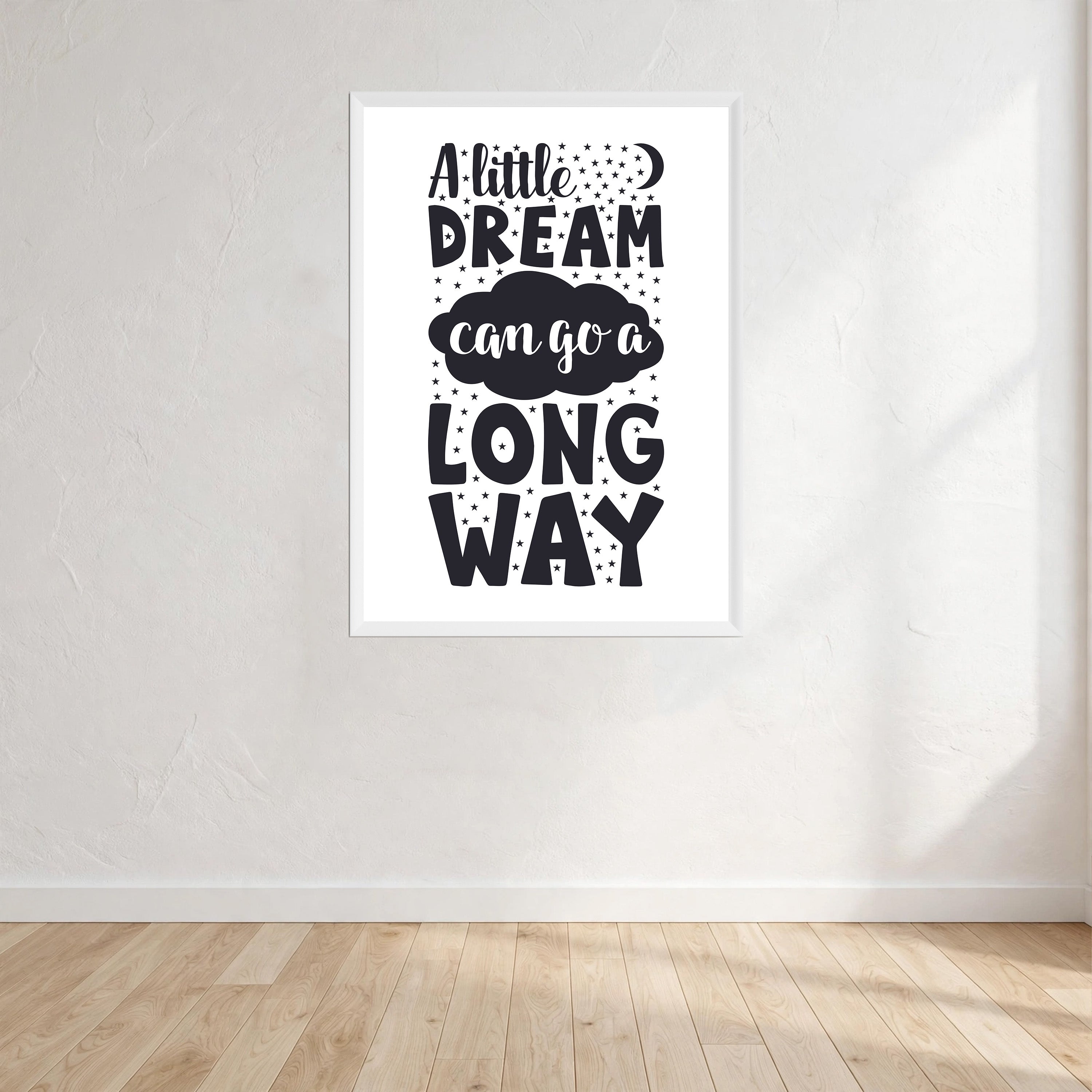 A Little Dream Can Go A Long Way Print Wall Art Print front view - printed product by Perrys Prints