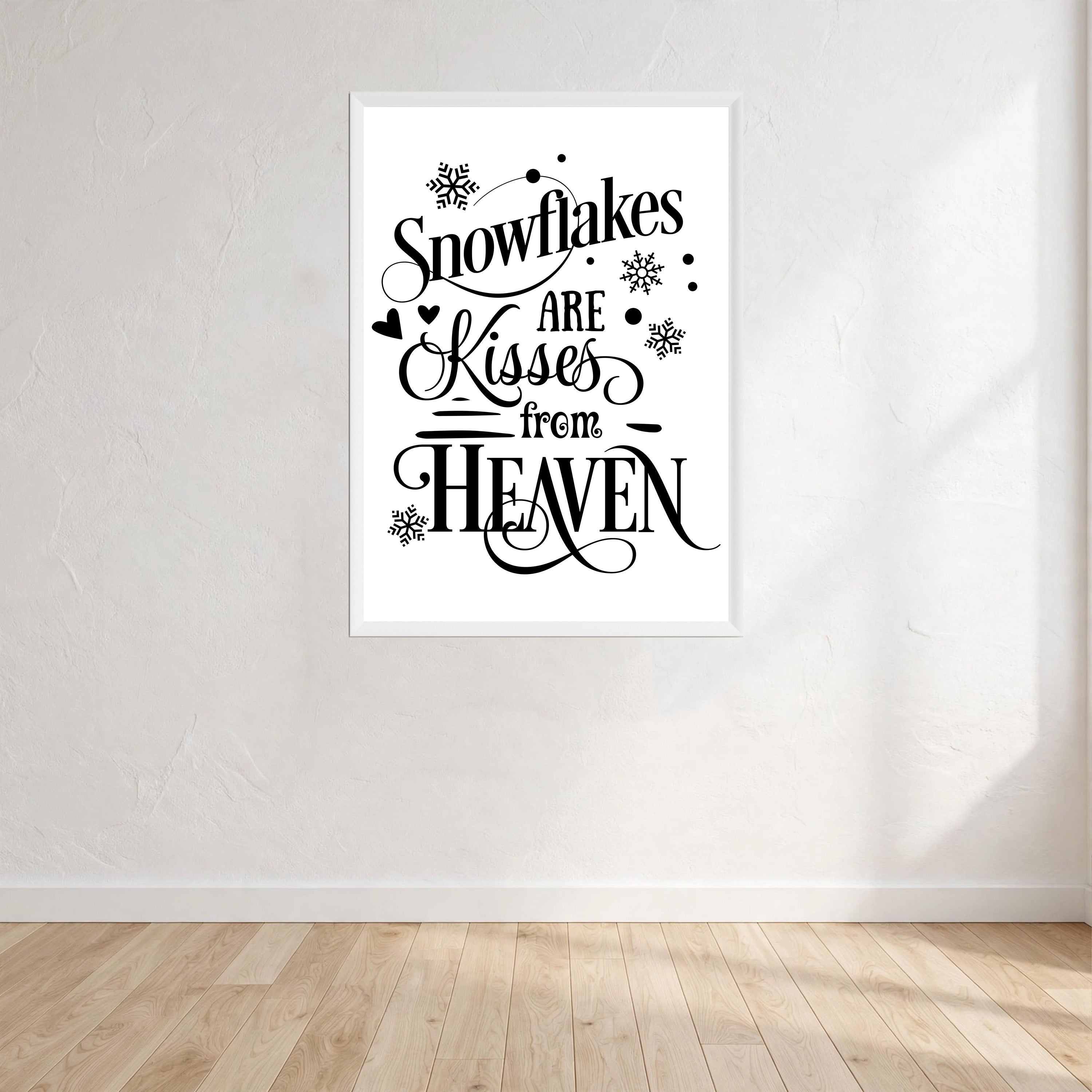 Snow Flakes Are Kisses From Heaven Print Wall Art Print front view - printed product by Perrys Prints