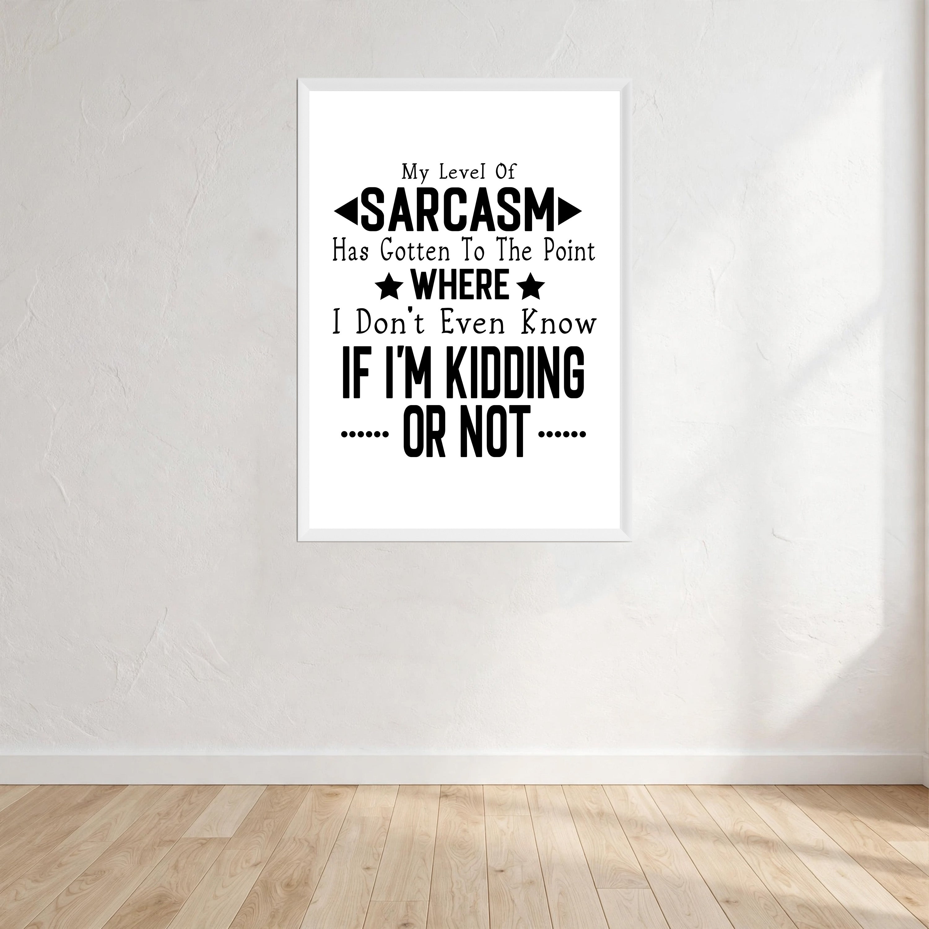 My Level Of Sarcasm Print Wall Art Print front view - printed product by Perrys Prints