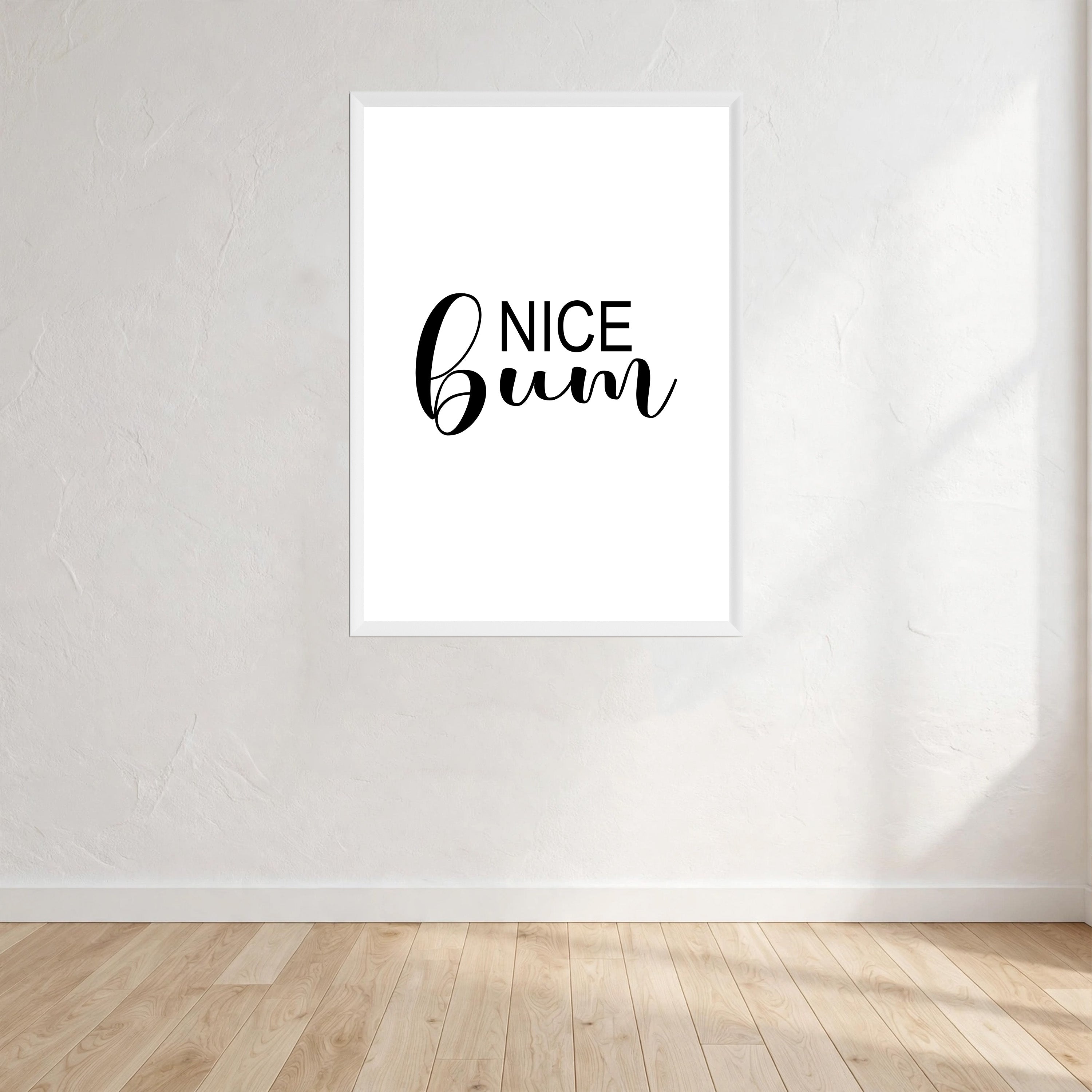 Nice Bum Black & White Print Wall Art Print front view - printed product by Perrys Prints
