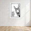 Hey Nice Ass Wall Art Print front view - printed product by Perrys Prints