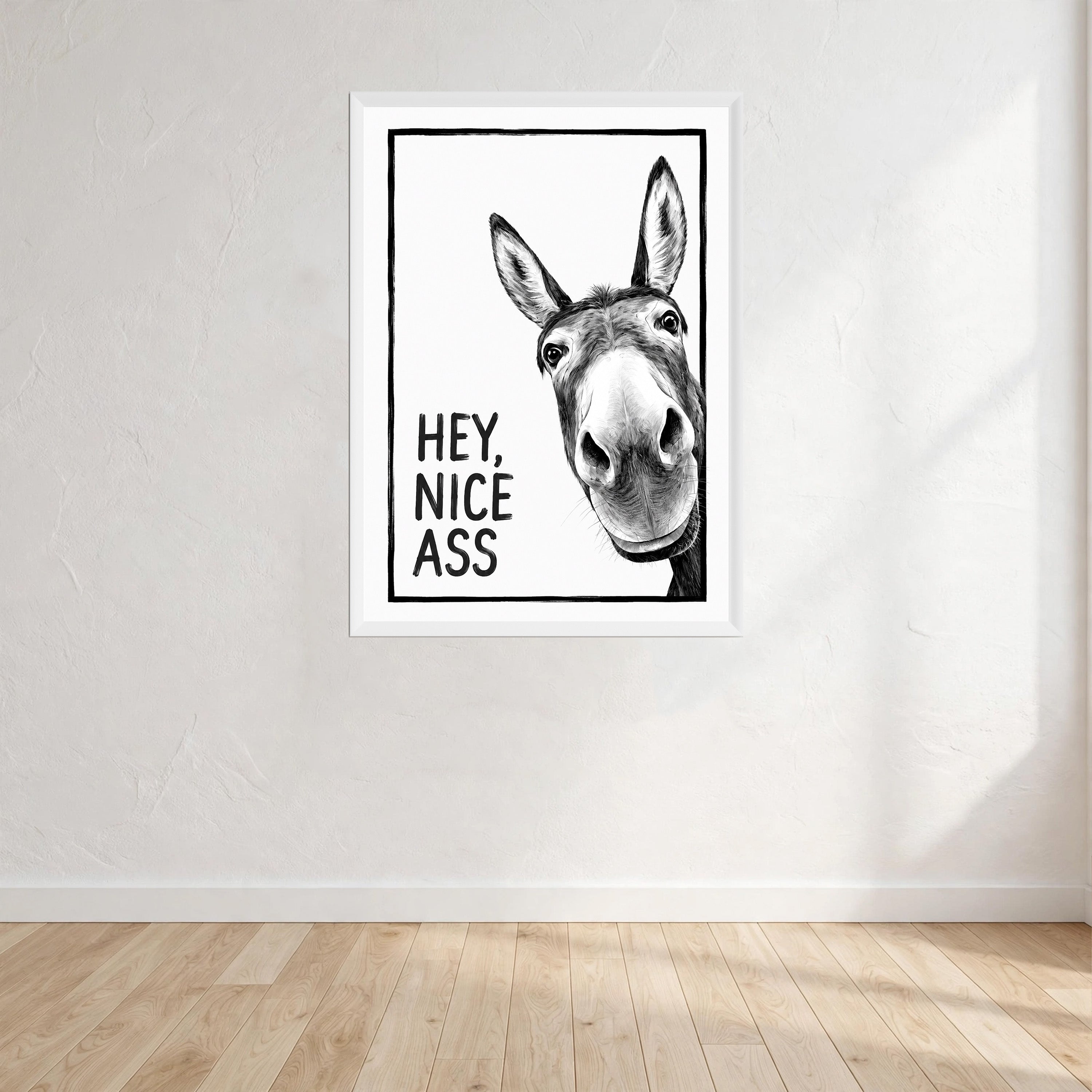 Hey Nice Ass Wall Art Print