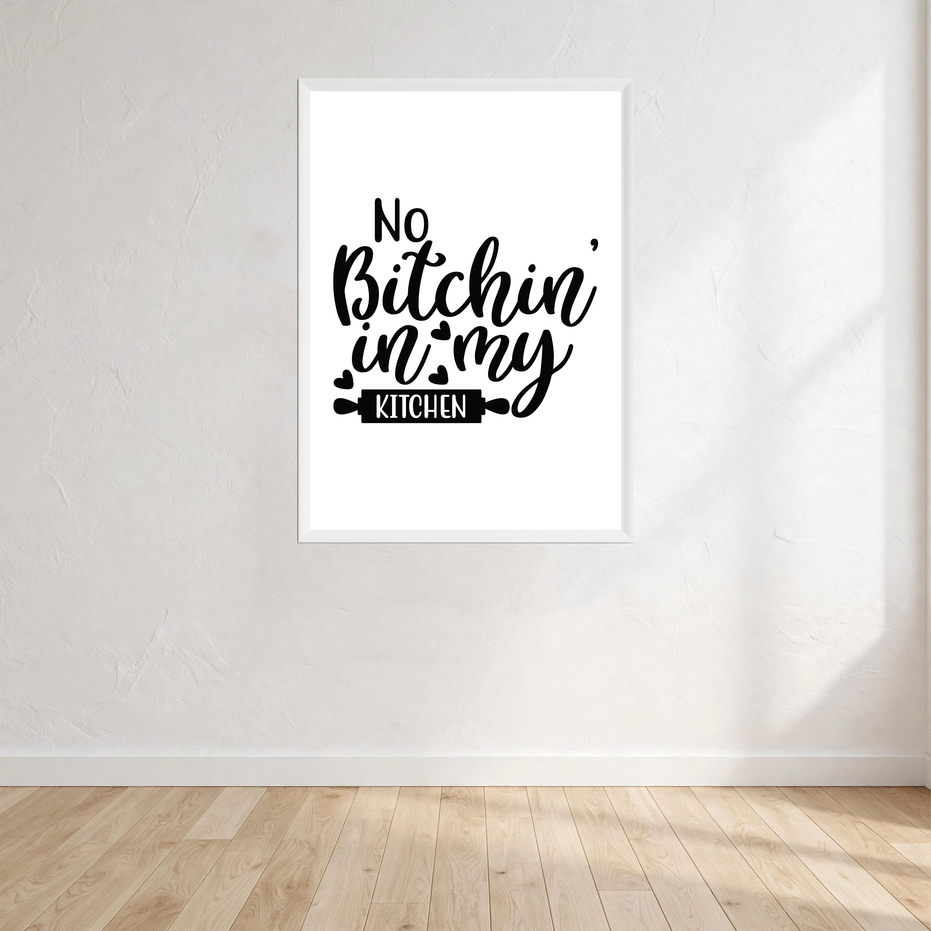 No Bitchin In My Kitchen Print Wall Art Print front view - printed product by Perrys Prints
