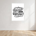 Feeling Downie Bake A Brownie Wall Art Print front view - printed product by Perrys Prints