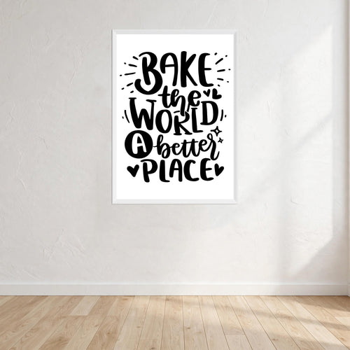 Bake The World A Better Place Wall Art Print front view - printed product by Perrys Prints