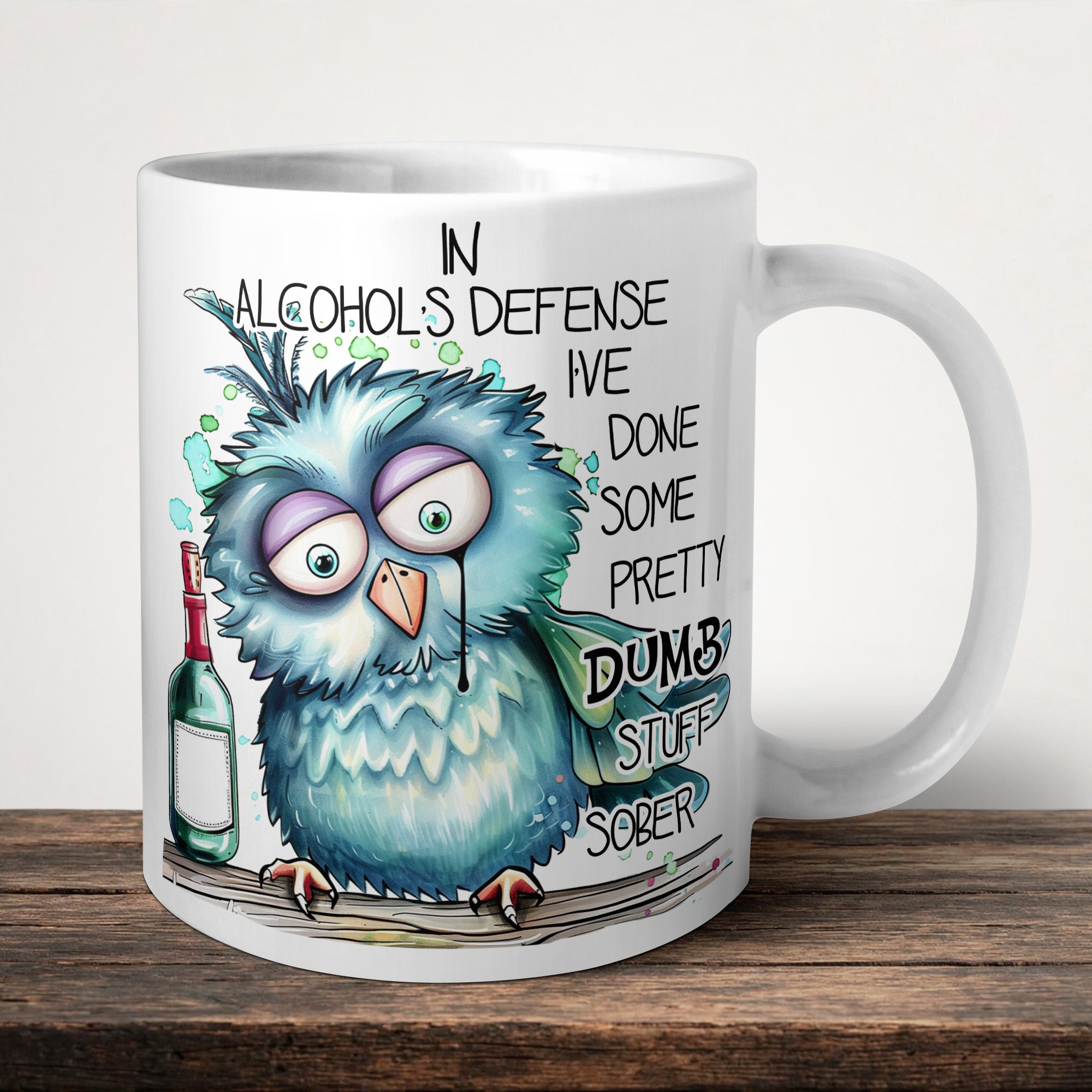 In Alcohols Defence I've Done Some Pretty Dumb Stuff Sober Mug front view - white ceramic printed mug by Perrys Prints