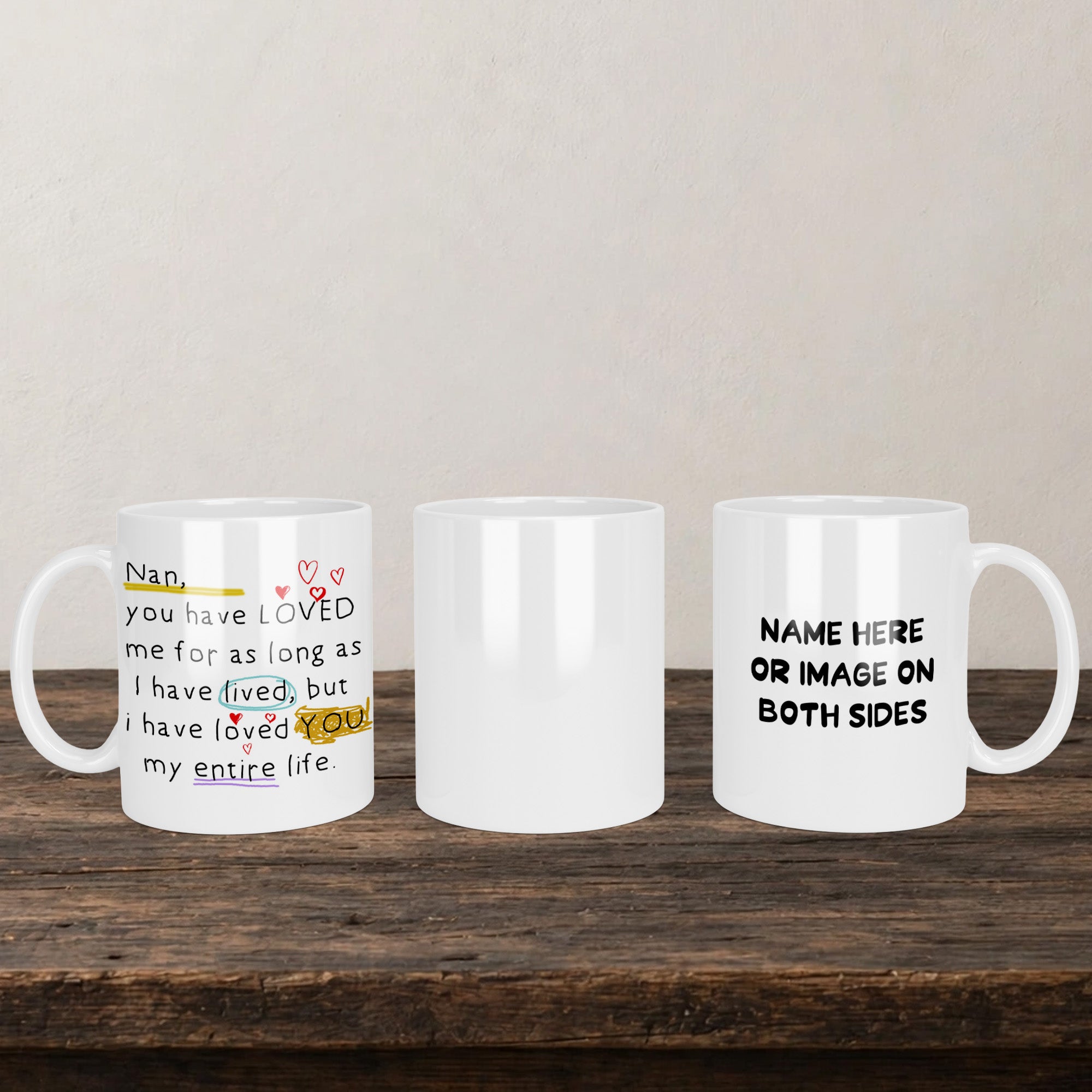 Nan You Have Loved Me Mug back view - white ceramic printed mug by Perrys Prints