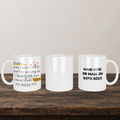 Aunty You Have Loved Me Mug back view - white ceramic printed mug by Perrys Prints