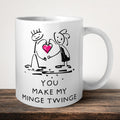 You Make My Minge Twinge Mug front view - white ceramic printed mug by Perrys Prints
