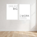 Dream Big & Work Hard Two Piece Picture Wall Art Print front view - printed product by Perrys Prints