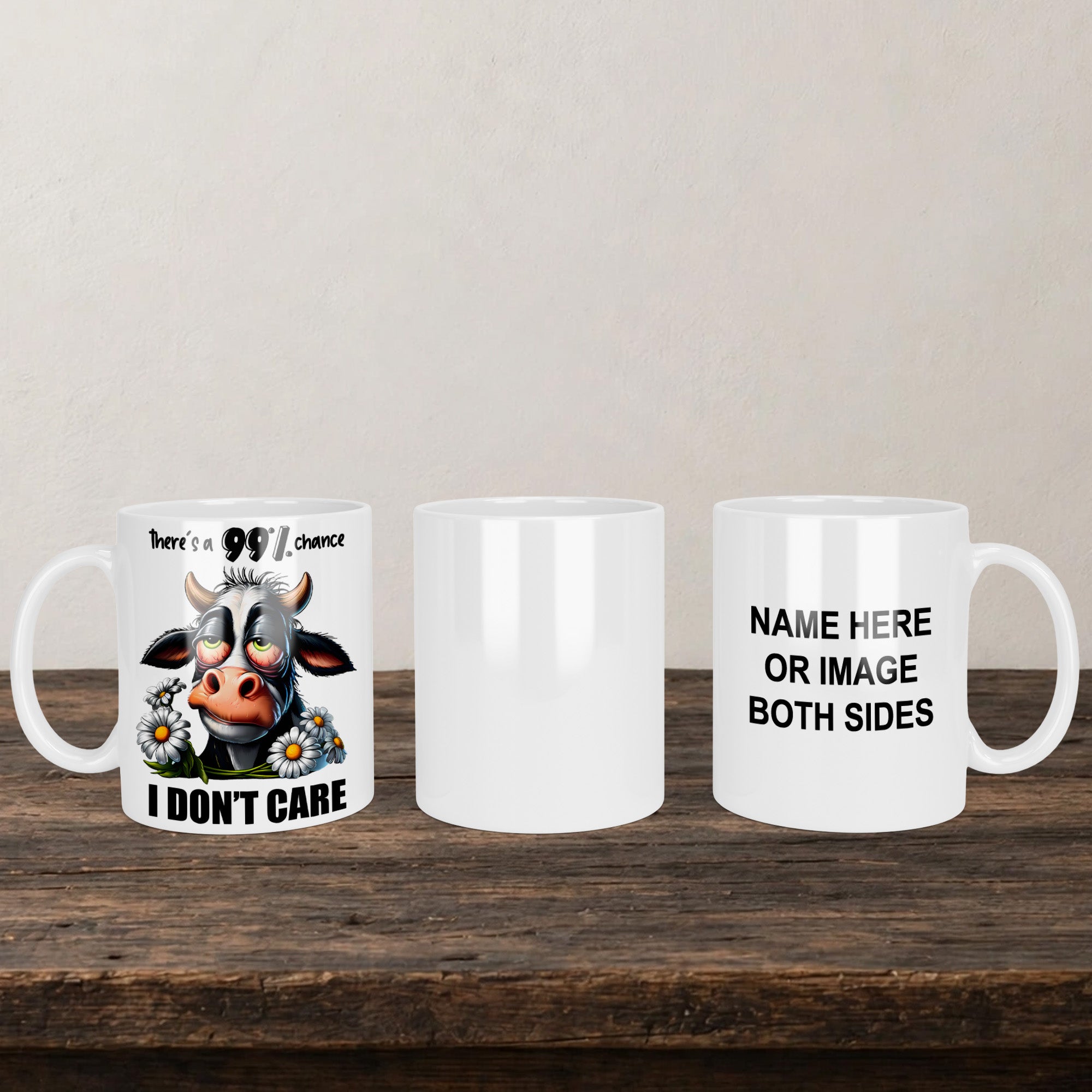 There's A 99% Chance I Don't Care Mug back view - white ceramic printed mug by Perrys Prints
