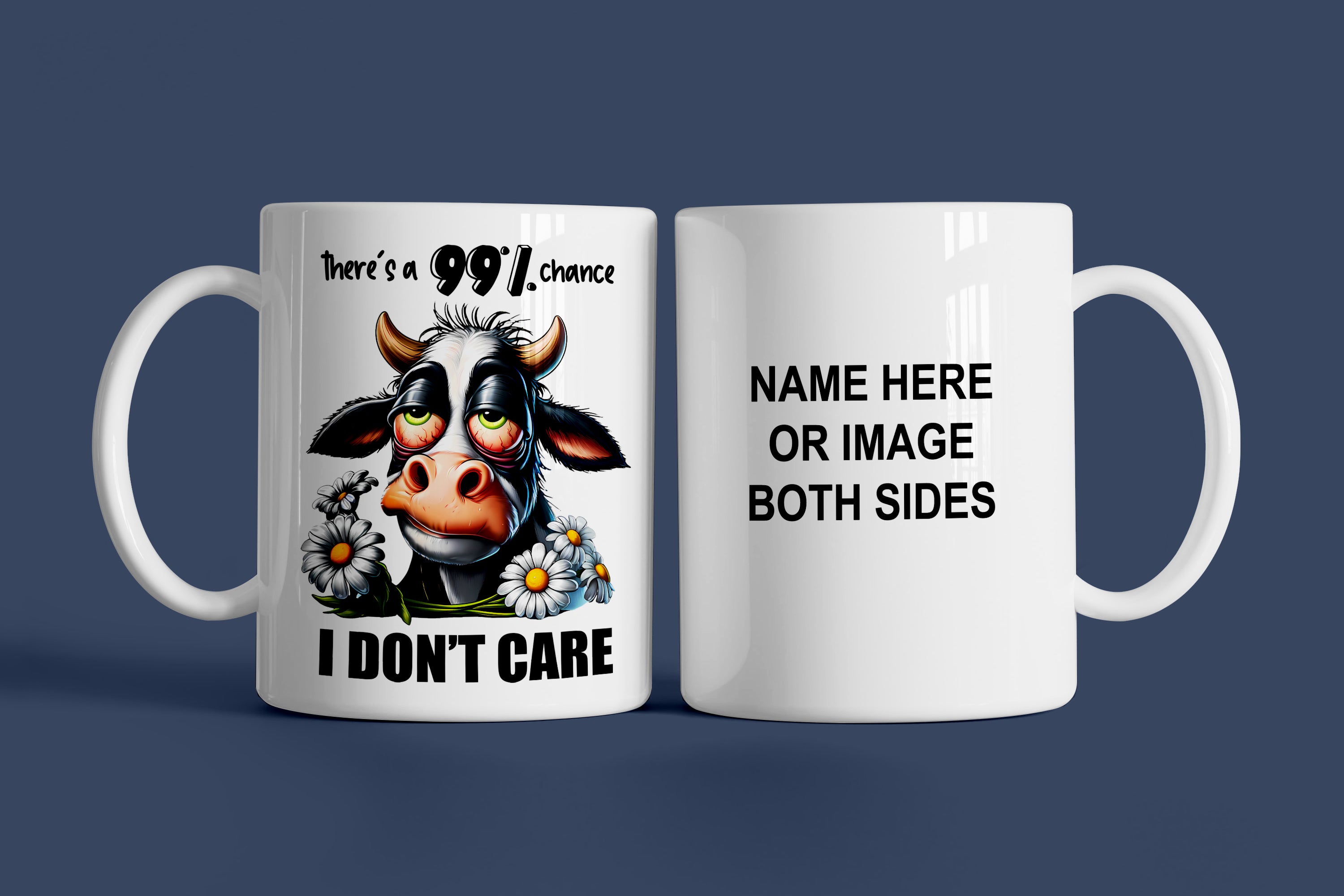 There's A 99% Chance I Don't Care Mug