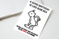 A Good Birthday Is Like Bum Sex Card