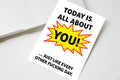 Today Is All About You Card