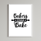 Bakers Gonna Bake Print