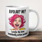 Bipolar? Me? Mug front view - white ceramic printed mug by Perrys Prints