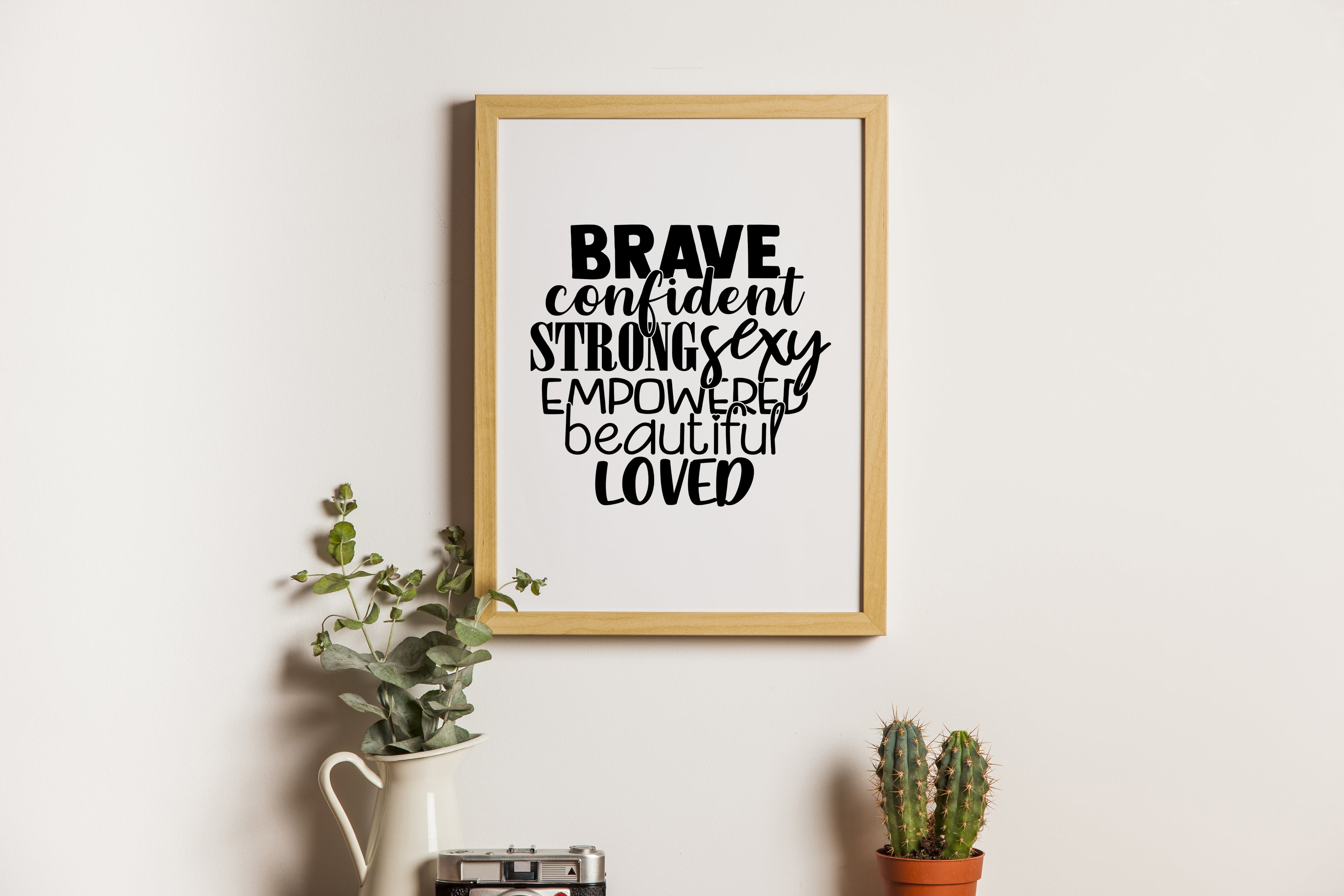 Brave Confident Strong Sexy Empowered Beautiful Loved Print
