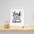 Fork It Lets Get Takeout Print