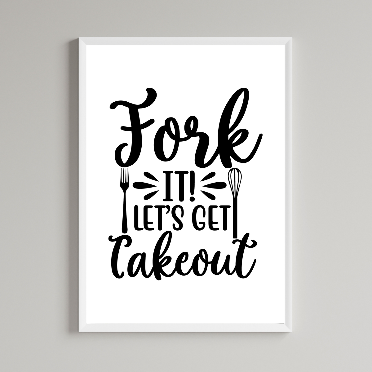 Fork It Lets Get Takeout Print
