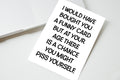 I Would Have Brought You A Funny Card