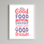 Good Food Is ALL The Sweater Shared With Good Friends Print