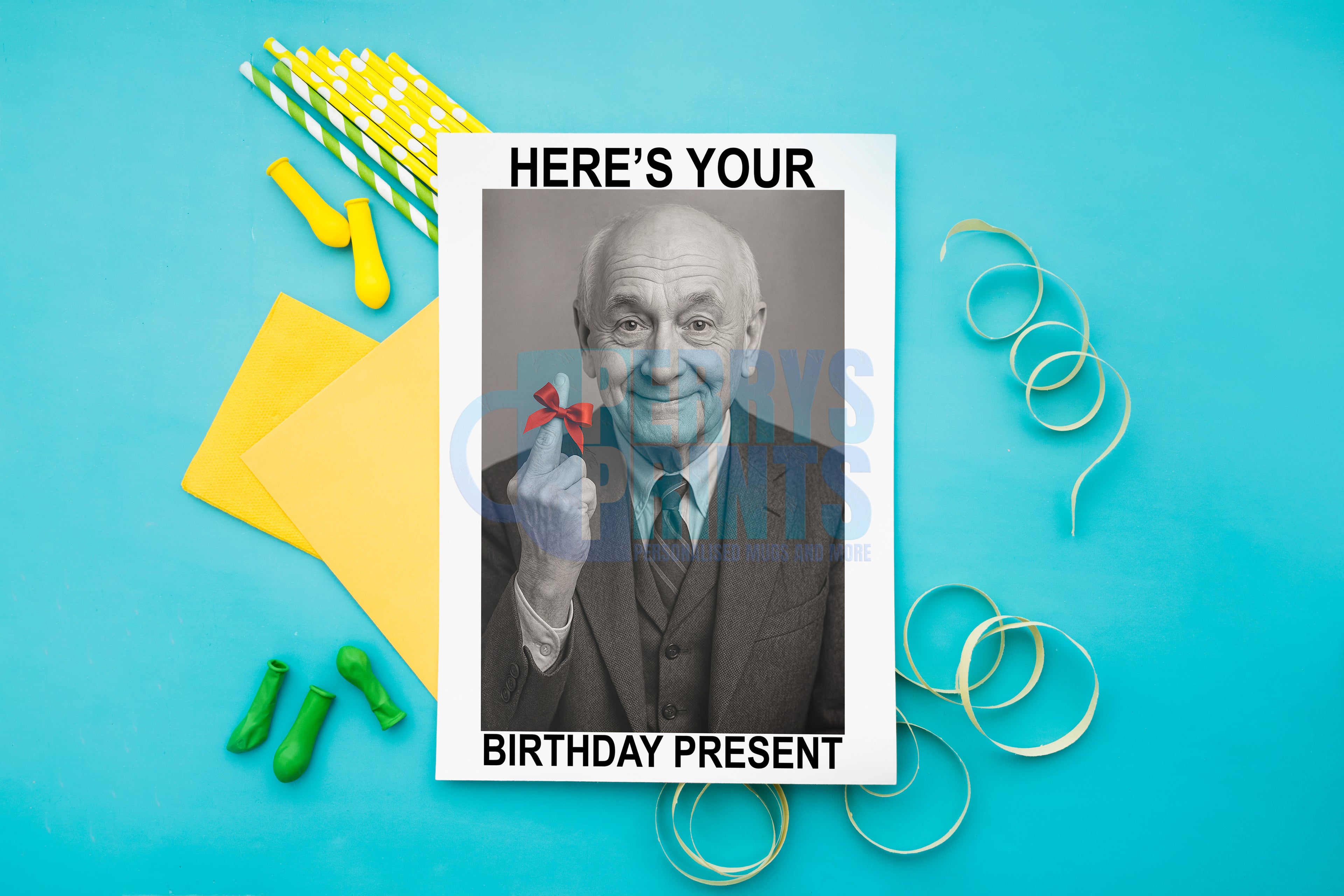 Here's Your Birthday Present