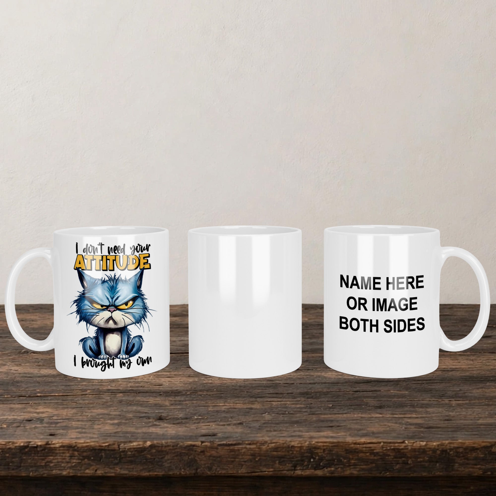 I Don't Need Your Attitude I Brought My Own Mug back view - white ceramic printed mug by Perrys Prints