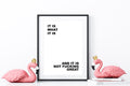 It Is What It Is And It Is Not Fucking Great Wall Art Print