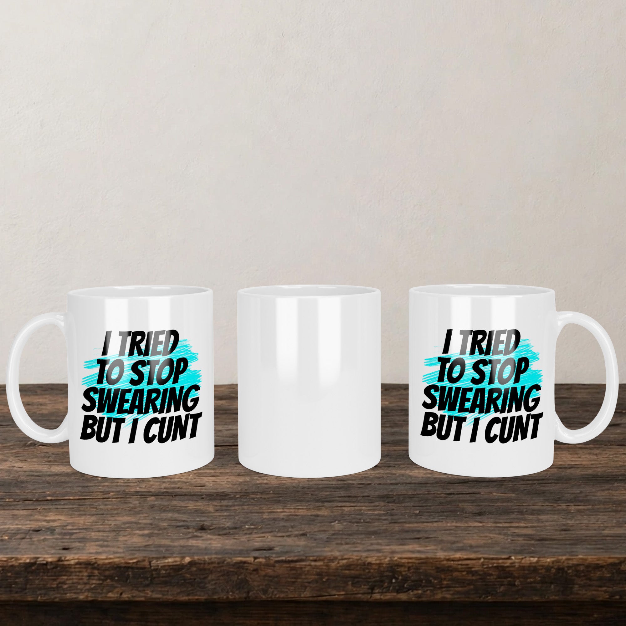 I Tried To Stop Swearing But I Cunt Mug back view - white ceramic printed mug by Perrys Prints