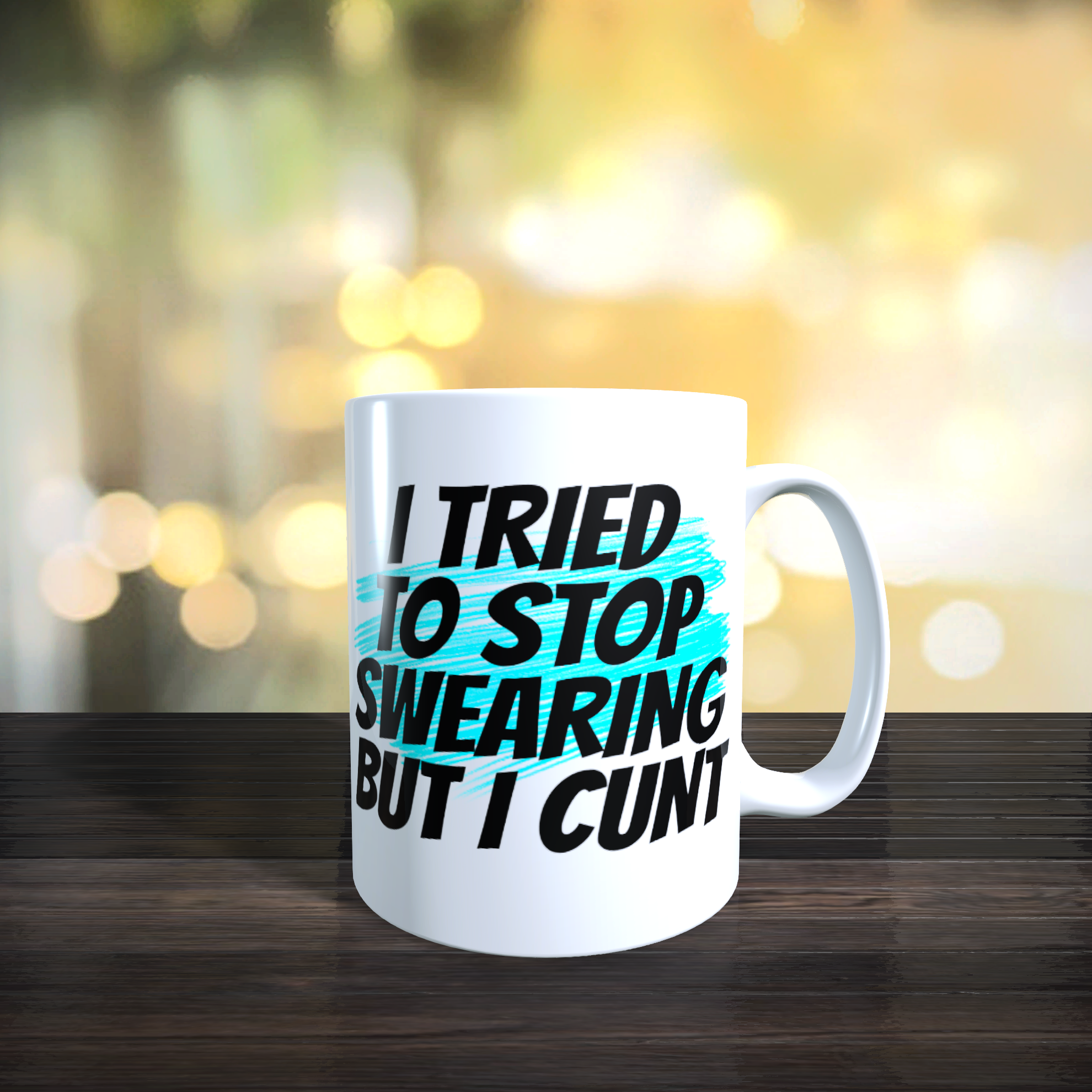 I Tried To Stop Swearing But I Cunt Mug