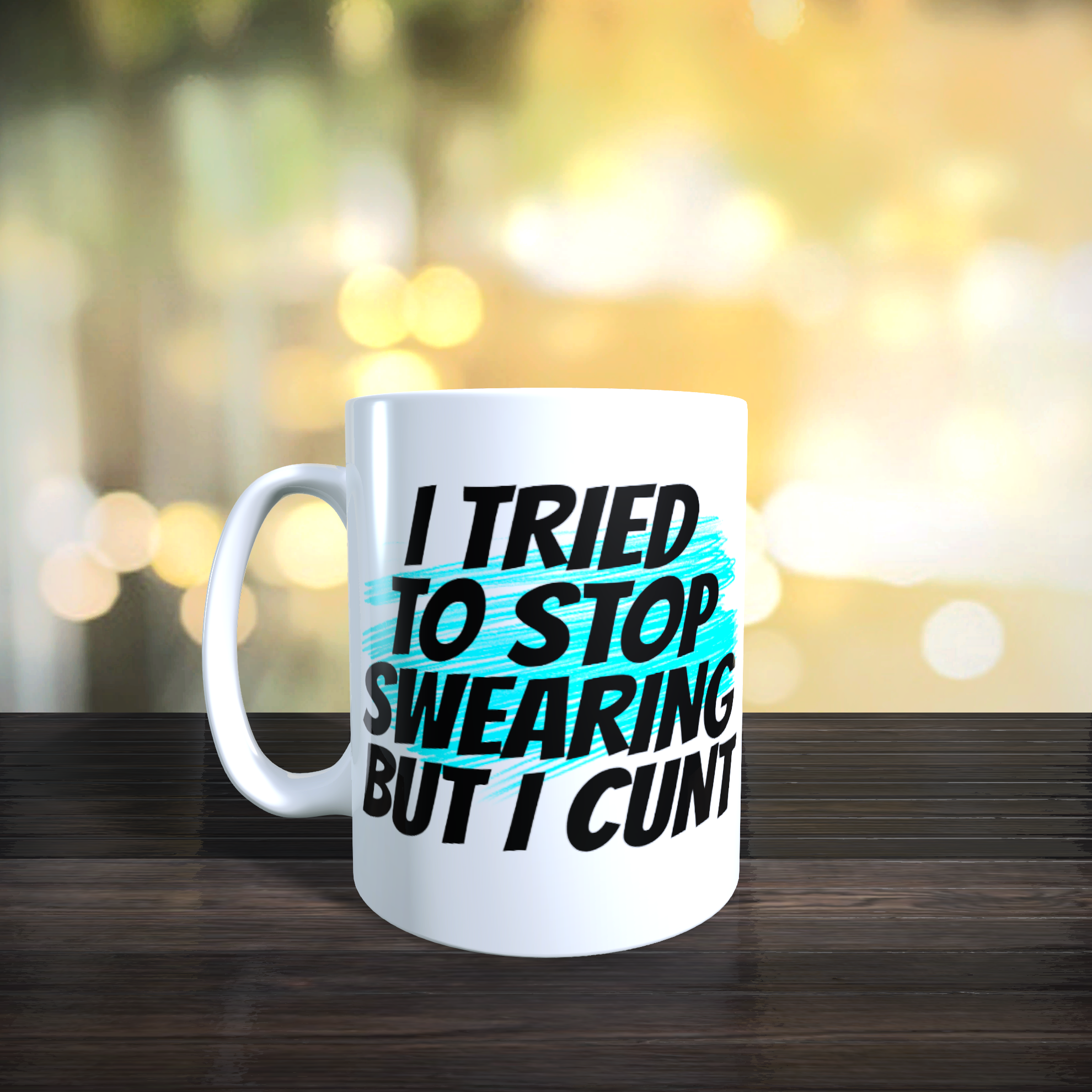 I Tried To Stop Swearing But I Cunt Mug