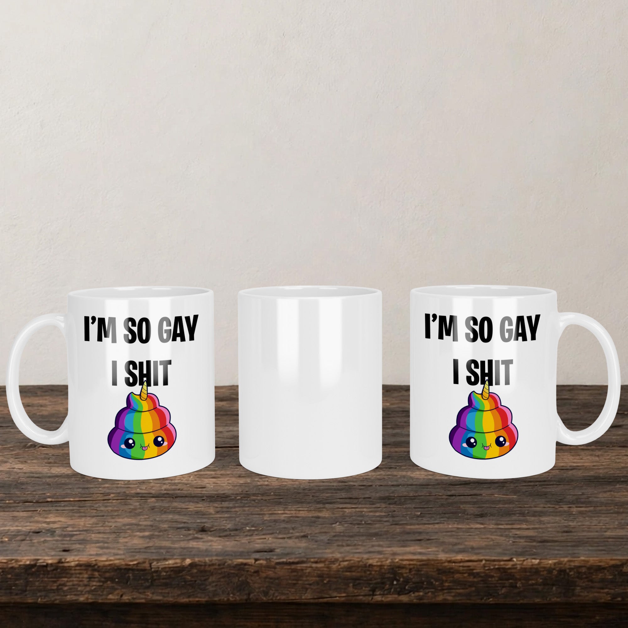 I'm So Gay I Shit Rainbows Mug back view - white ceramic printed mug by Perrys Prints