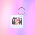 i love you mom design 2 Keyring
